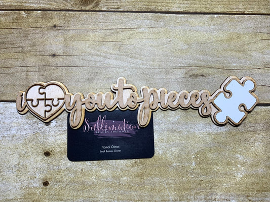 I love you to pieces Sublimation Kit (Wood)